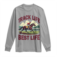 Track Life Best Life Horse Racing Enthusiast Long Sleeve Shirt Retro Jockey and Racehorse Trackside Southern Equestrian