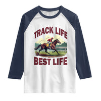 Track Life Best Life Horse Racing Enthusiast Raglan Shirt Retro Jockey and Racehorse Trackside Southern Equestrian