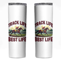 Track Life Best Life Horse Racing Enthusiast Skinny Tumbler Retro Jockey and Racehorse Trackside Southern Equestrian