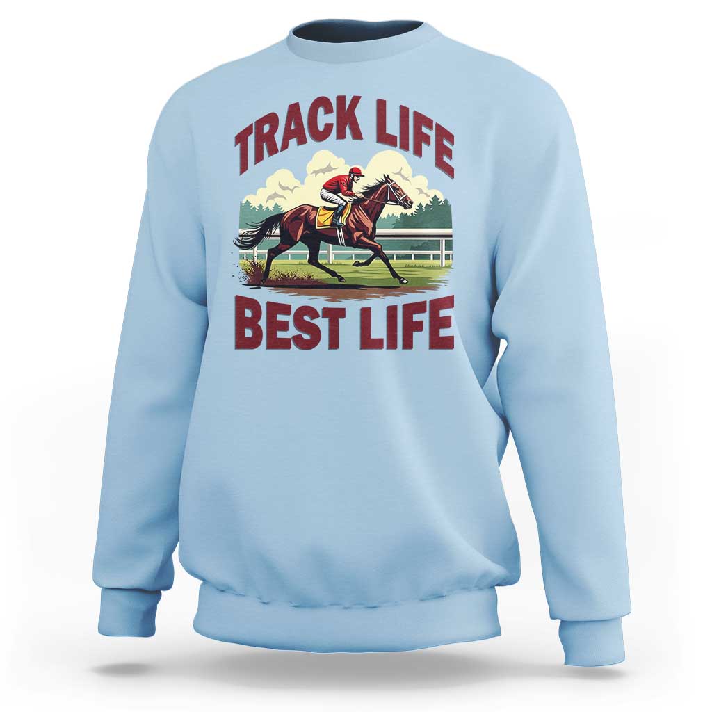 Track Life Best Life Horse Racing Enthusiast Sweatshirt Retro Jockey and Racehorse Trackside Southern Equestrian