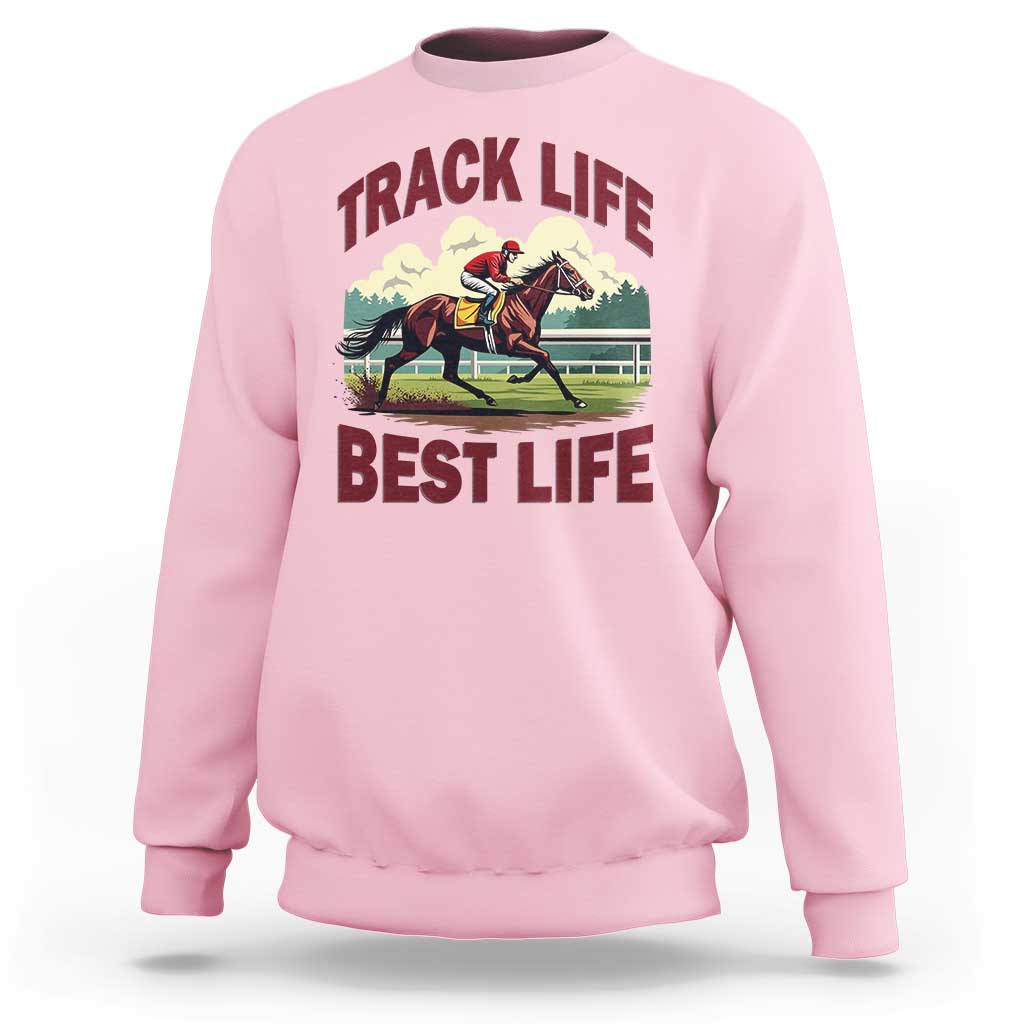 Track Life Best Life Horse Racing Enthusiast Sweatshirt Retro Jockey and Racehorse Trackside Southern Equestrian