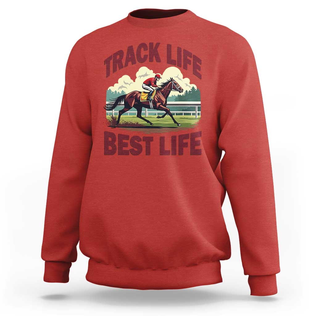Track Life Best Life Horse Racing Enthusiast Sweatshirt Retro Jockey and Racehorse Trackside Southern Equestrian
