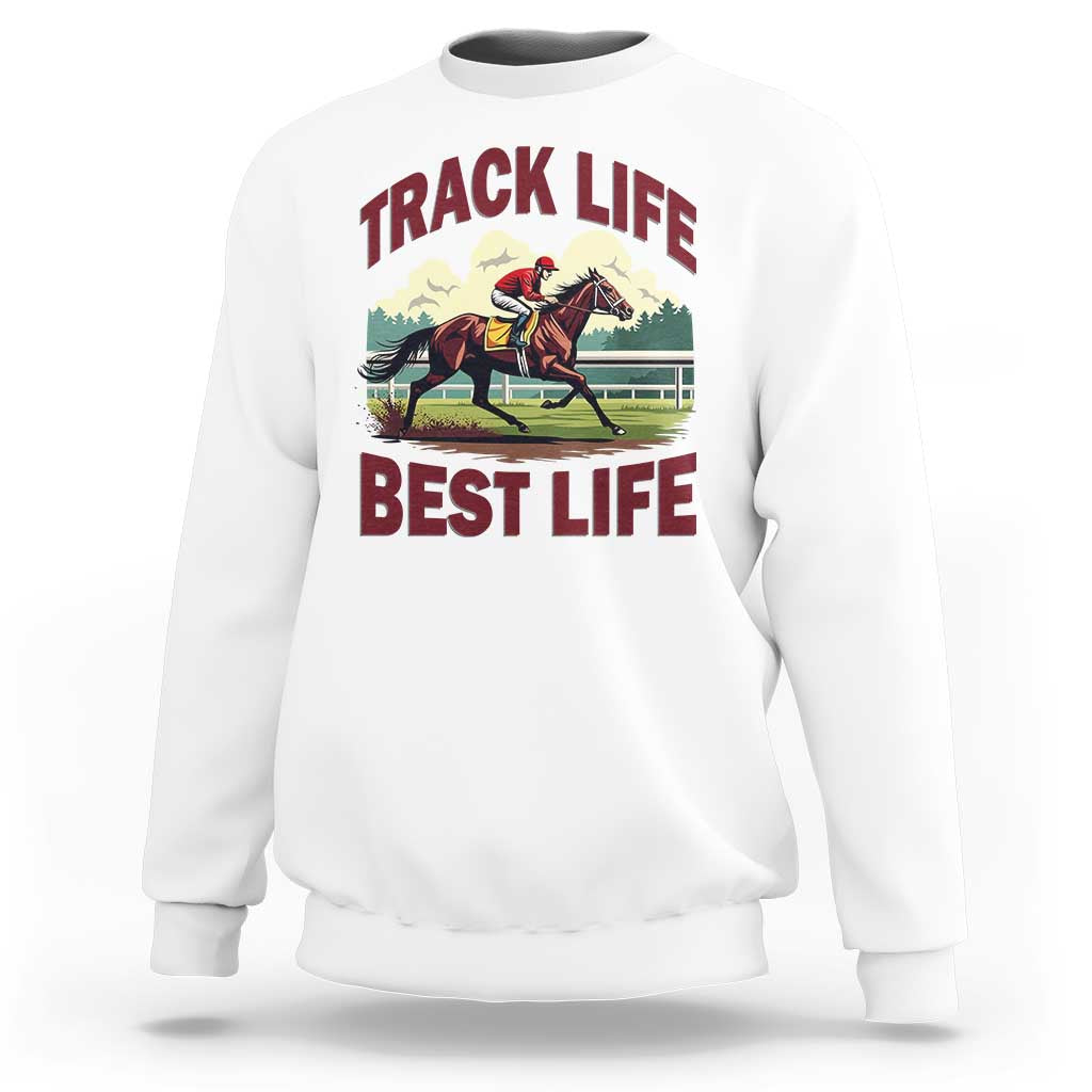 Track Life Best Life Horse Racing Enthusiast Sweatshirt Retro Jockey and Racehorse Trackside Southern Equestrian
