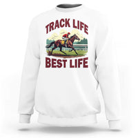 Track Life Best Life Horse Racing Enthusiast Sweatshirt Retro Jockey and Racehorse Trackside Southern Equestrian