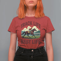 Track Life Best Life Horse Racing Enthusiast T Shirt For Women Retro Jockey and Racehorse Trackside Southern Equestrian