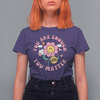 Mental Health T Shirt For Women Little Reminder You Are Enough You Matter Positive Inspirational Quote Mental Health Matters - Wonder Print Shop