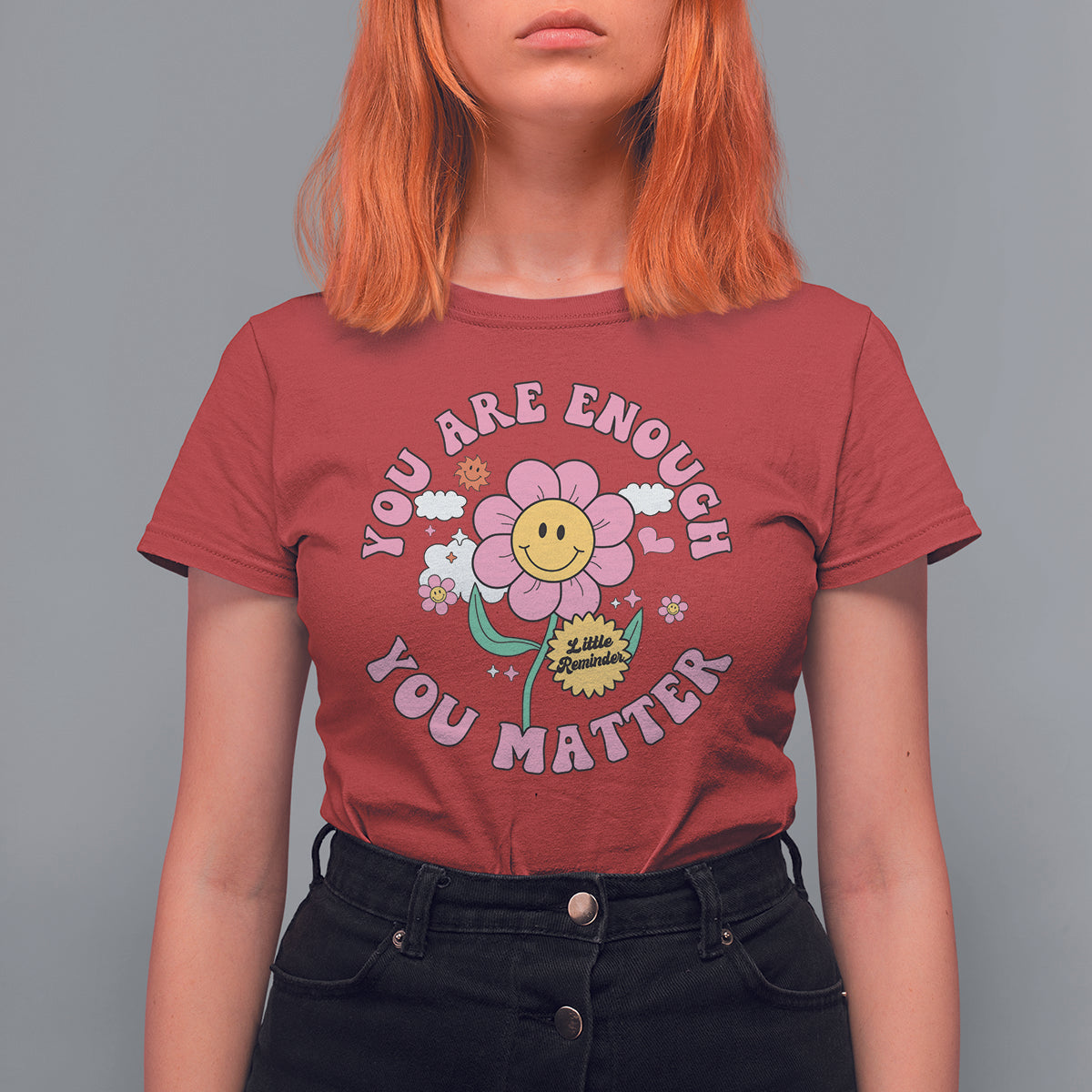 Mental Health T Shirt For Women Little Reminder You Are Enough You Matter Positive Inspirational Quote Mental Health Matters - Wonder Print Shop