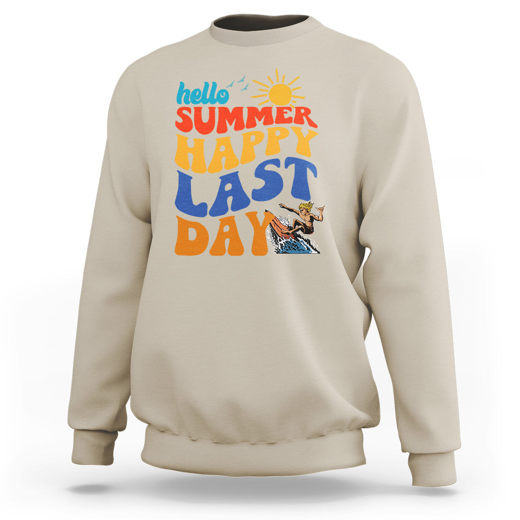 Summer Break Sweatshirt Happy Last Day of School Teacher Student Hello Summer - Wonder Print Shop