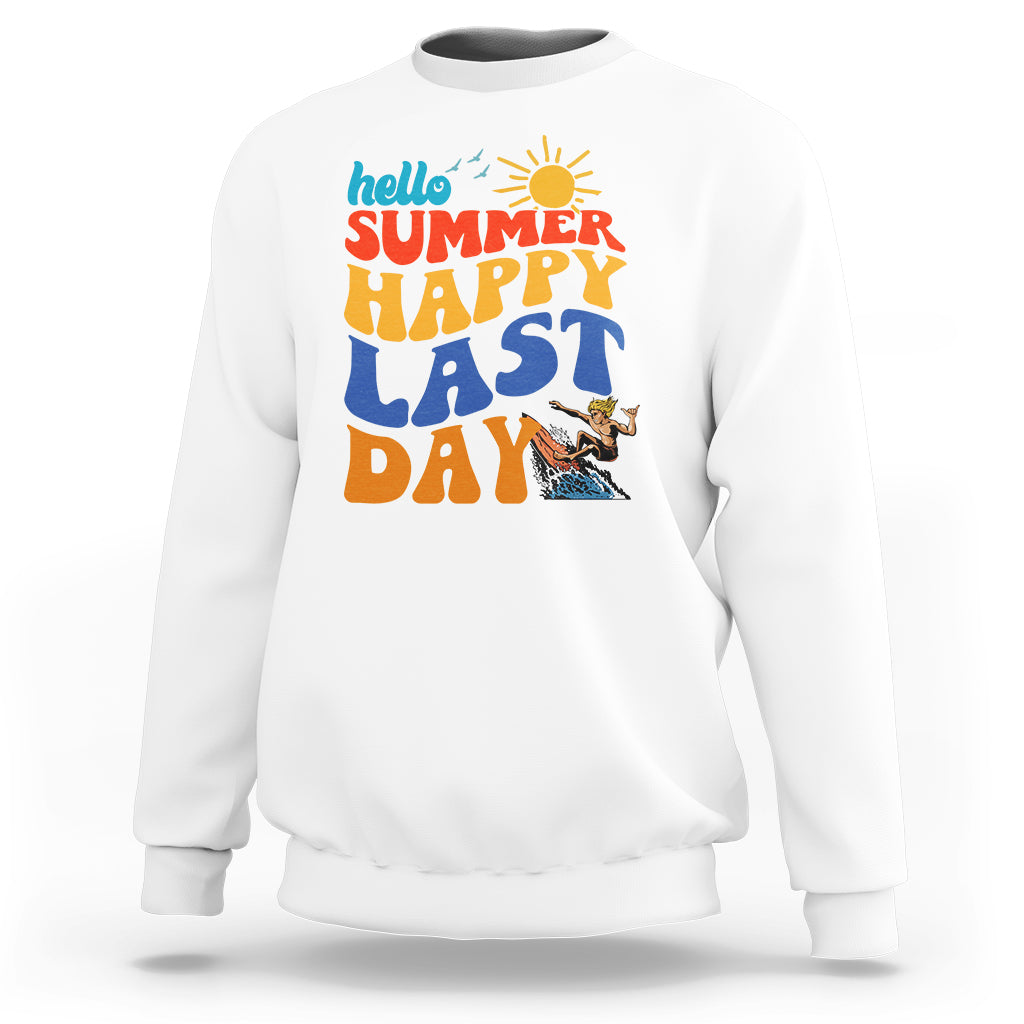 Summer Break Sweatshirt Happy Last Day of School Teacher Student Hello Summer - Wonder Print Shop