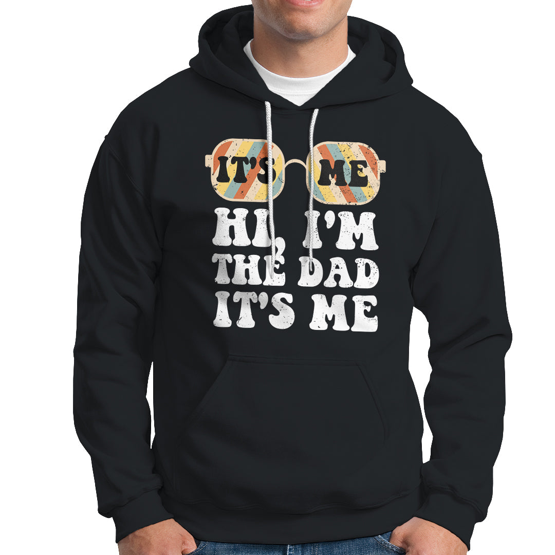 Funny Dad Hoodie Fathers Day Its Me Hi I'm The Dad Its Me Mens Glasses Retro - Wonder Print Shop