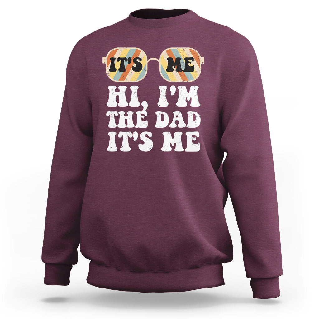Funny Dad Sweatshirt Fathers Day Its Me Hi I'm The Dad Its Me Mens Glasses Retro - Wonder Print Shop