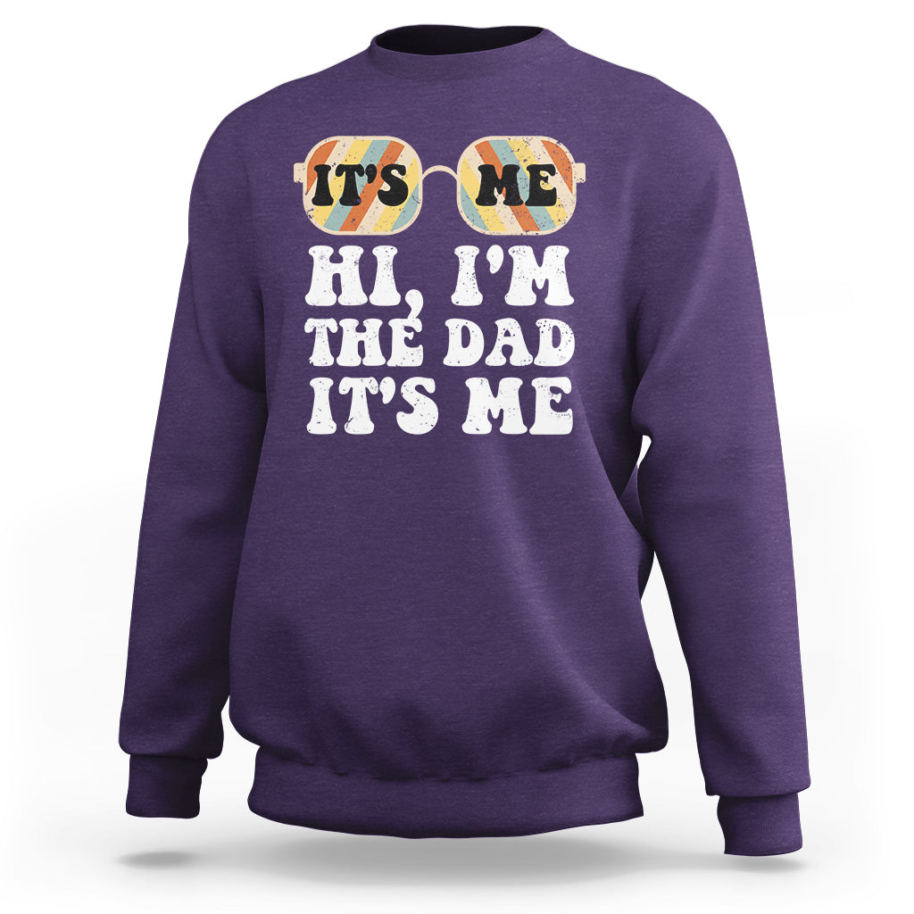 Funny Dad Sweatshirt Fathers Day Its Me Hi I'm The Dad Its Me Mens Glasses Retro - Wonder Print Shop