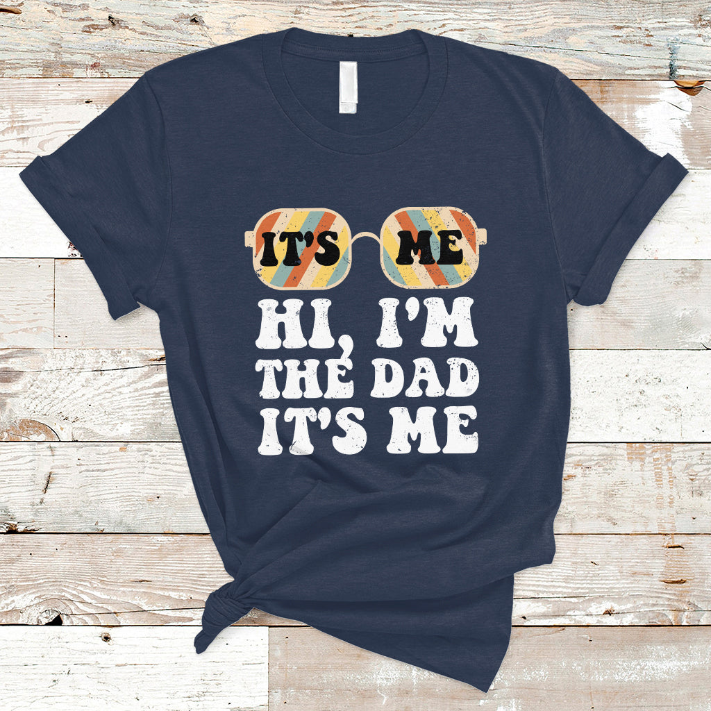 Funny Dad T Shirt Fathers Day Its Me Hi I'm The Dad Its Me Mens Glasses Retro - Wonder Print Shop