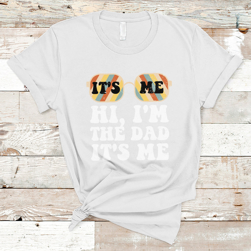 Funny Dad T Shirt Fathers Day Its Me Hi I'm The Dad Its Me Mens Glasses Retro - Wonder Print Shop