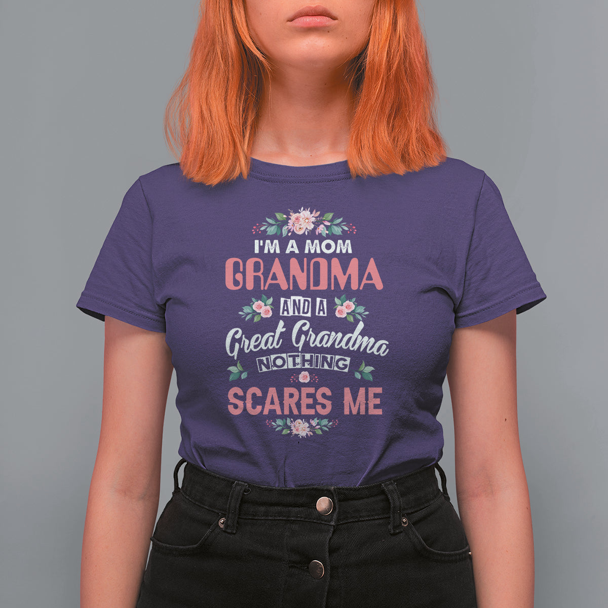 Funny Mom T Shirt For Women I'm A Mom Grandma Great Grandma Nothing Scares Me Funny Women - Wonder Print Shop