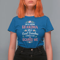 Funny Mom T Shirt For Women I'm A Mom Grandma Great Grandma Nothing Scares Me Funny Women - Wonder Print Shop