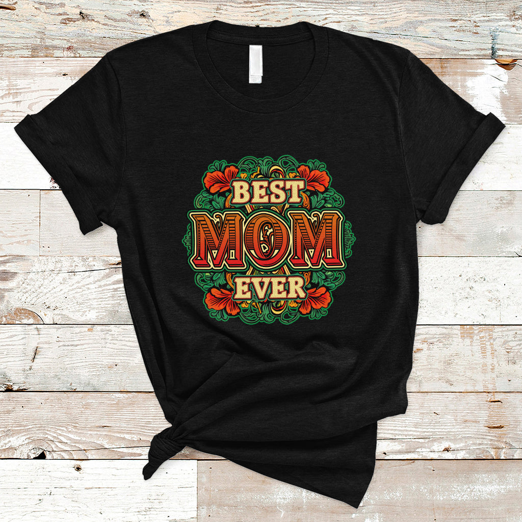 Mother's Day T Shirt Worlds Best Mom Ever Mothers Day Gift For Mom Womens - Wonder Print Shop