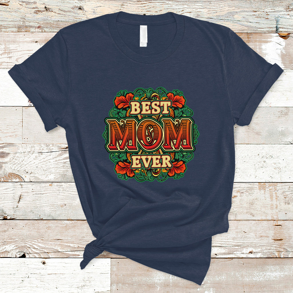 Mother's Day T Shirt Worlds Best Mom Ever Mothers Day Gift For Mom Womens - Wonder Print Shop