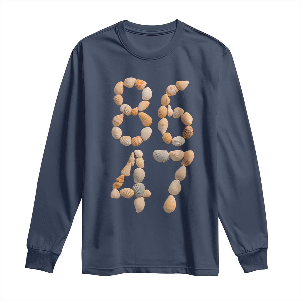 86 47 Seashell Subtle Summer Coastal Graphic Long Sleeve Shirt Viral Beach Walk Political Satire
