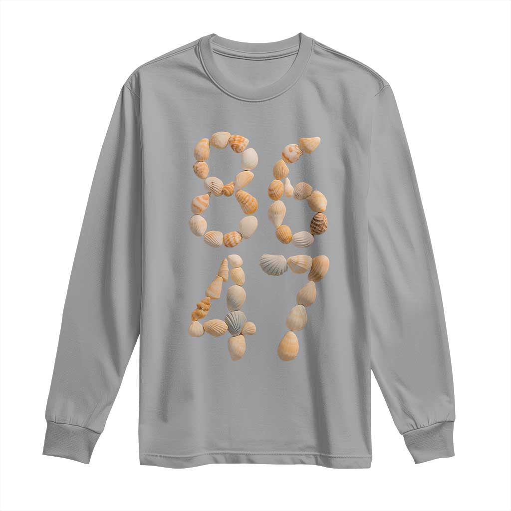 86 47 Seashell Subtle Summer Coastal Graphic Long Sleeve Shirt Viral Beach Walk Political Satire