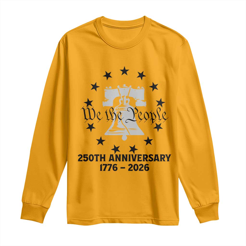 We The People 250th Anniversary Liberty Bell Long Sleeve Shirt USA 1776 to 2026 America Semiquincentennial Celebration