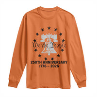 We The People 250th Anniversary Liberty Bell Long Sleeve Shirt USA 1776 to 2026 America Semiquincentennial Celebration