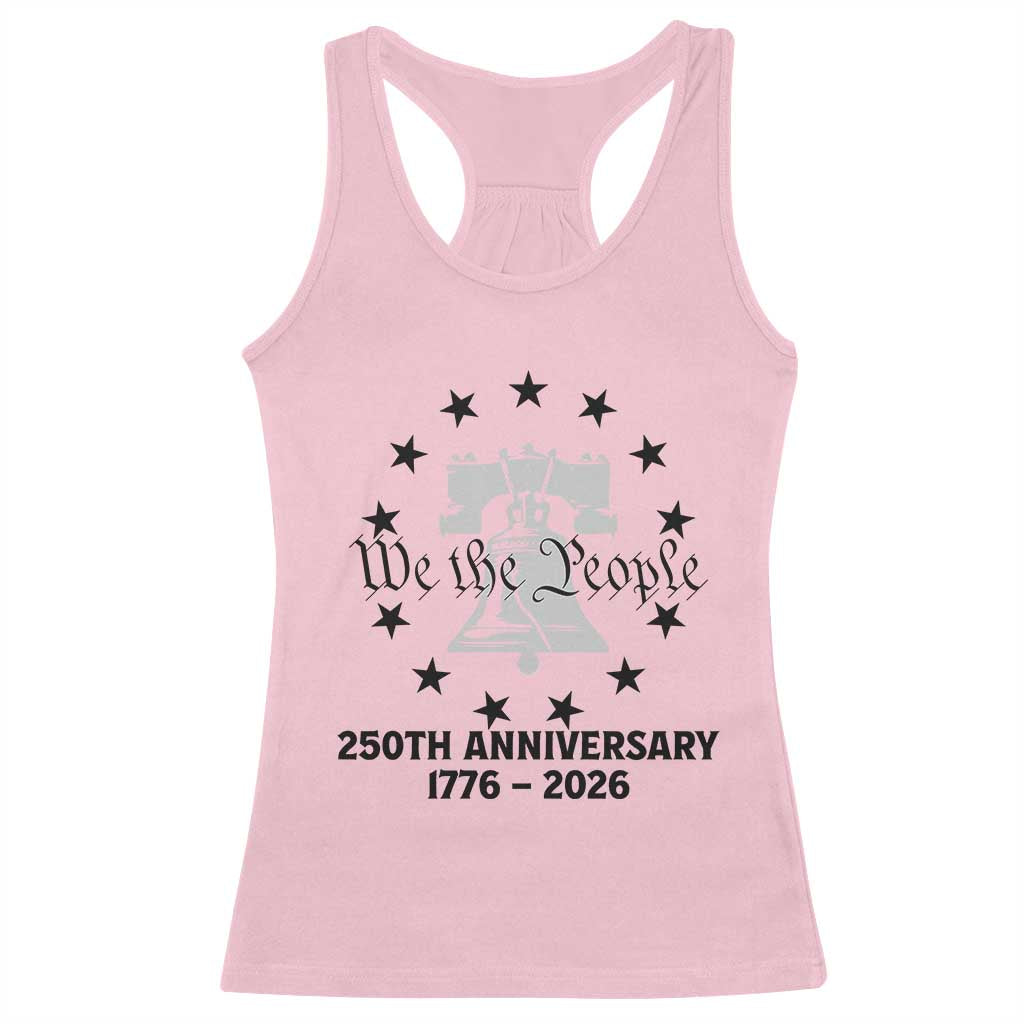 We The People 250th Anniversary Liberty Bell Racerback Tank Top USA 1776 to 2026 America Semiquincentennial Celebration