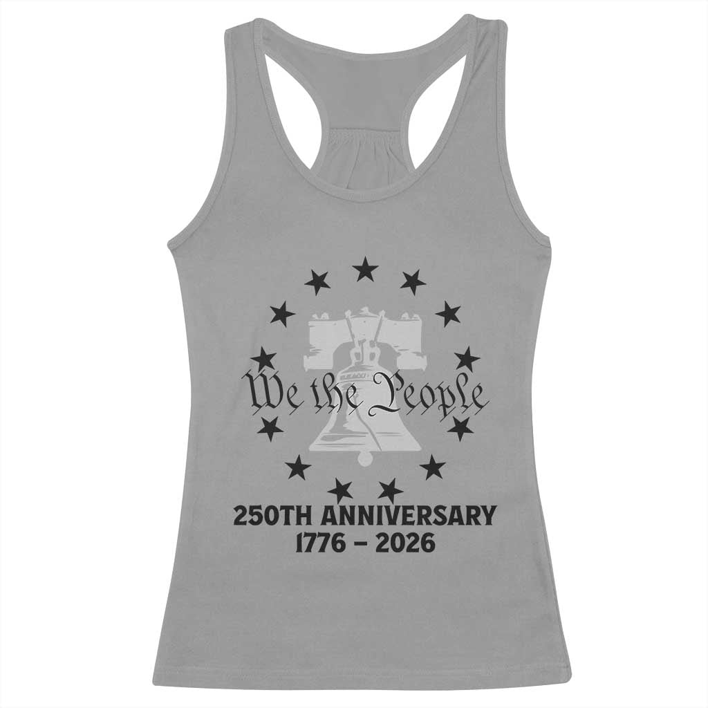 We The People 250th Anniversary Liberty Bell Racerback Tank Top USA 1776 to 2026 America Semiquincentennial Celebration