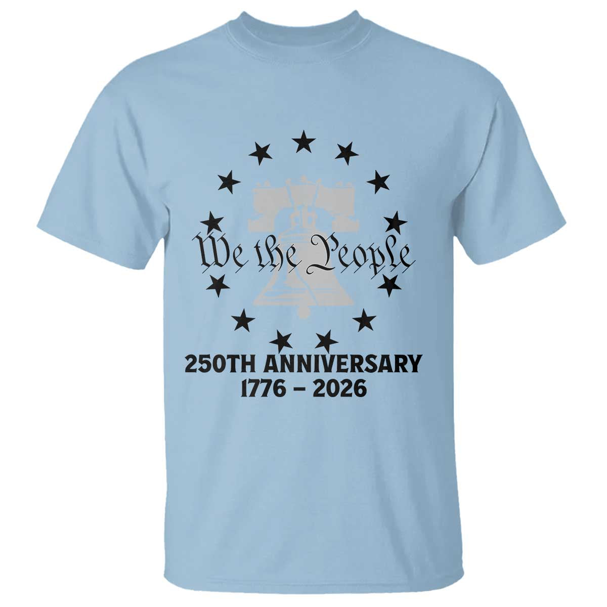 We The People 250th Anniversary Liberty Bell T Shirt USA 1776 to 2026 America Semiquincentennial Celebration