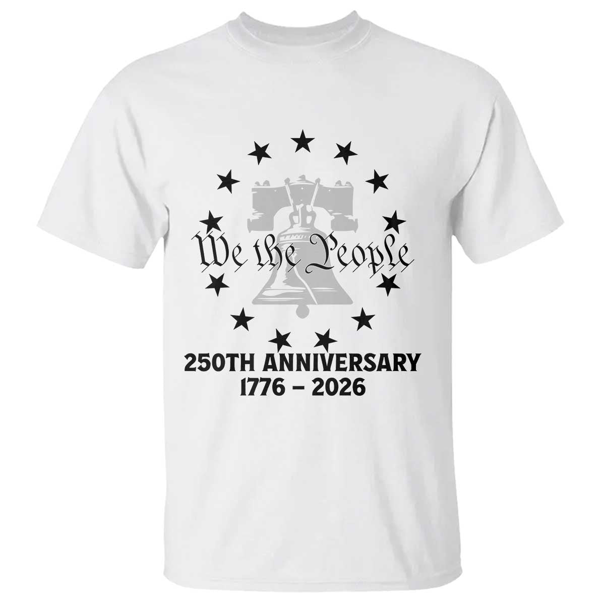 We The People 250th Anniversary Liberty Bell T Shirt USA 1776 to 2026 America Semiquincentennial Celebration