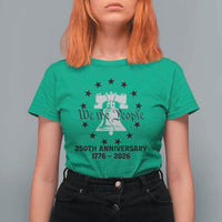 We The People 250th Anniversary Liberty Bell T Shirt For Women USA 1776 to 2026 America Semiquincentennial Celebration