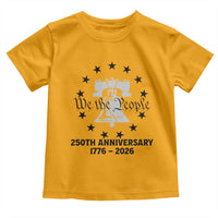 We The People 250th Anniversary Liberty Bell Toddler T Shirt USA 1776 to 2026 America Semiquincentennial Celebration