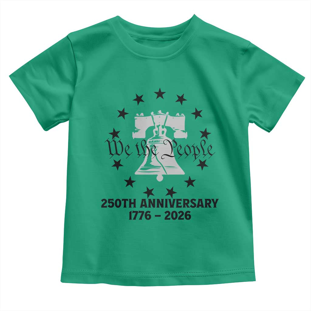 We The People 250th Anniversary Liberty Bell Toddler T Shirt USA 1776 to 2026 America Semiquincentennial Celebration