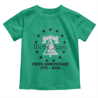 We The People 250th Anniversary Liberty Bell Toddler T Shirt USA 1776 to 2026 America Semiquincentennial Celebration