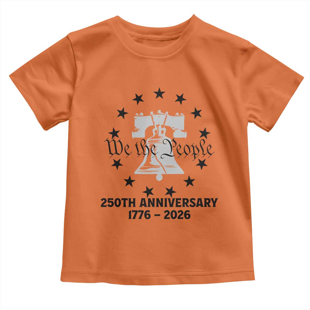 We The People 250th Anniversary Liberty Bell Toddler T Shirt USA 1776 to 2026 America Semiquincentennial Celebration
