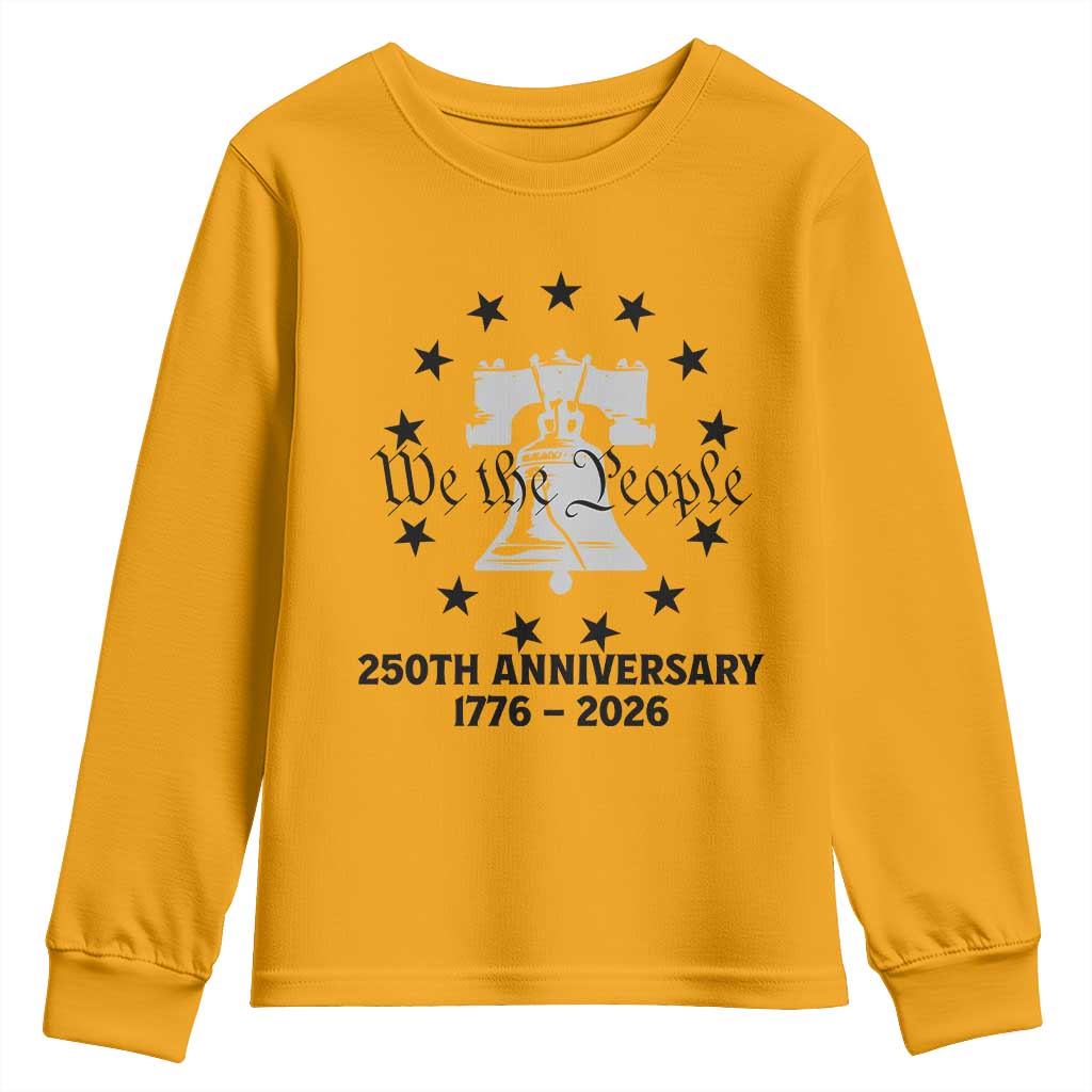 We The People 250th Anniversary Liberty Bell Youth Sweatshirt USA 1776 to 2026 America Semiquincentennial Celebration