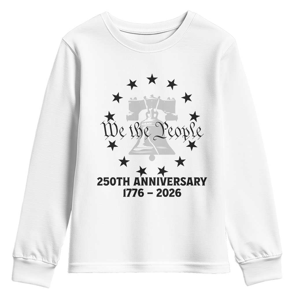 We The People 250th Anniversary Liberty Bell Youth Sweatshirt USA 1776 to 2026 America Semiquincentennial Celebration