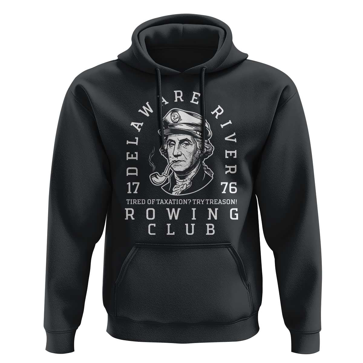 Delaware River Rowing Club 1776 Vintage Funny Patriotic Hoodie George Washington Tired of Taxation Try Treason