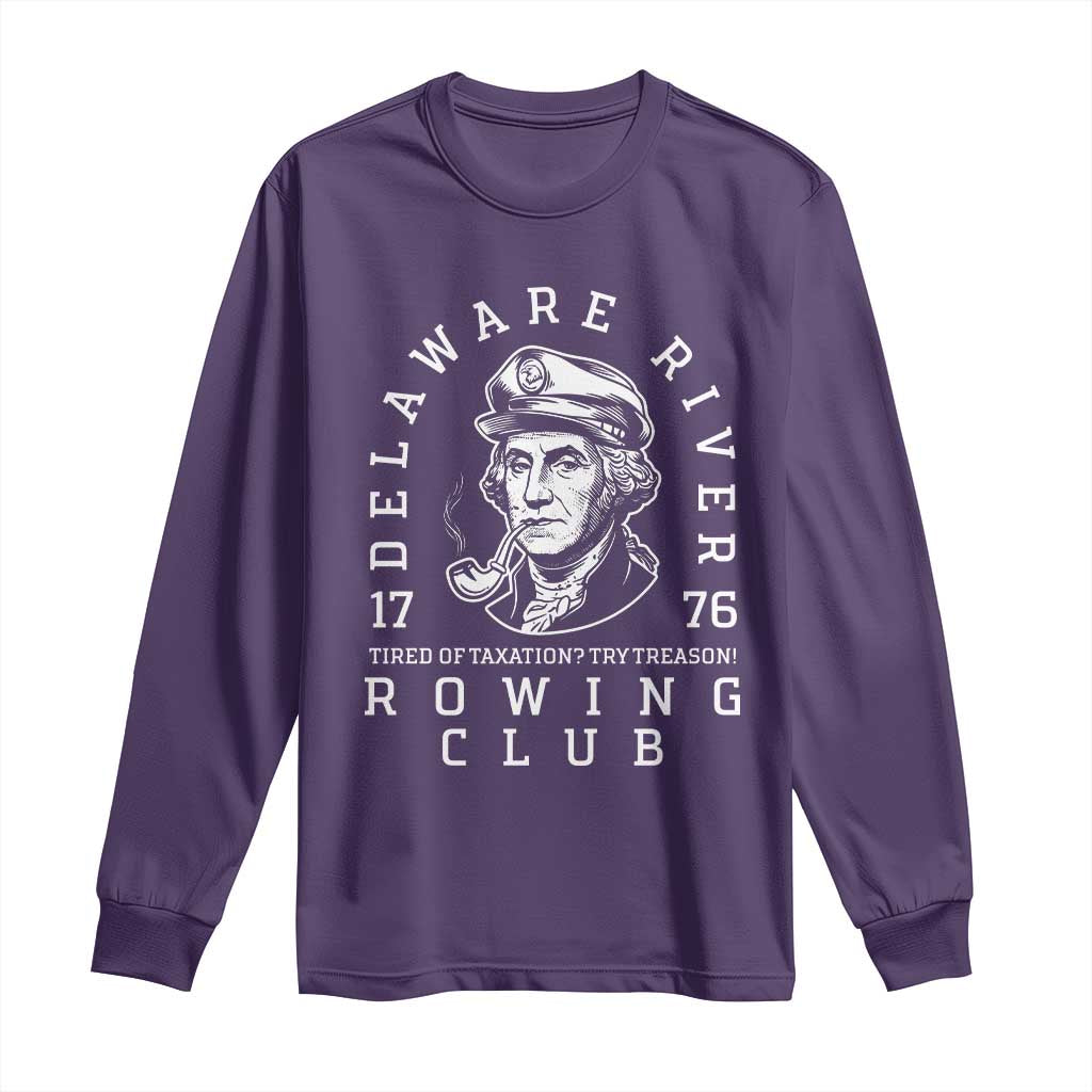 Delaware River Rowing Club 1776 Vintage Funny Patriotic Long Sleeve Shirt George Washington Tired of Taxation Try Treason