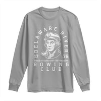 Delaware River Rowing Club 1776 Vintage Funny Patriotic Long Sleeve Shirt George Washington Tired of Taxation Try Treason