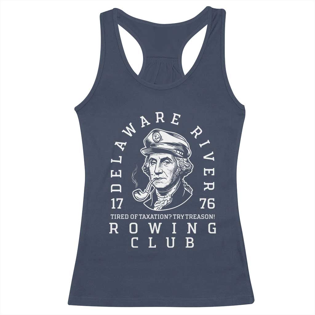 Delaware River Rowing Club 1776 Vintage Funny Patriotic Racerback Tank Top George Washington Tired of Taxation Try Treason