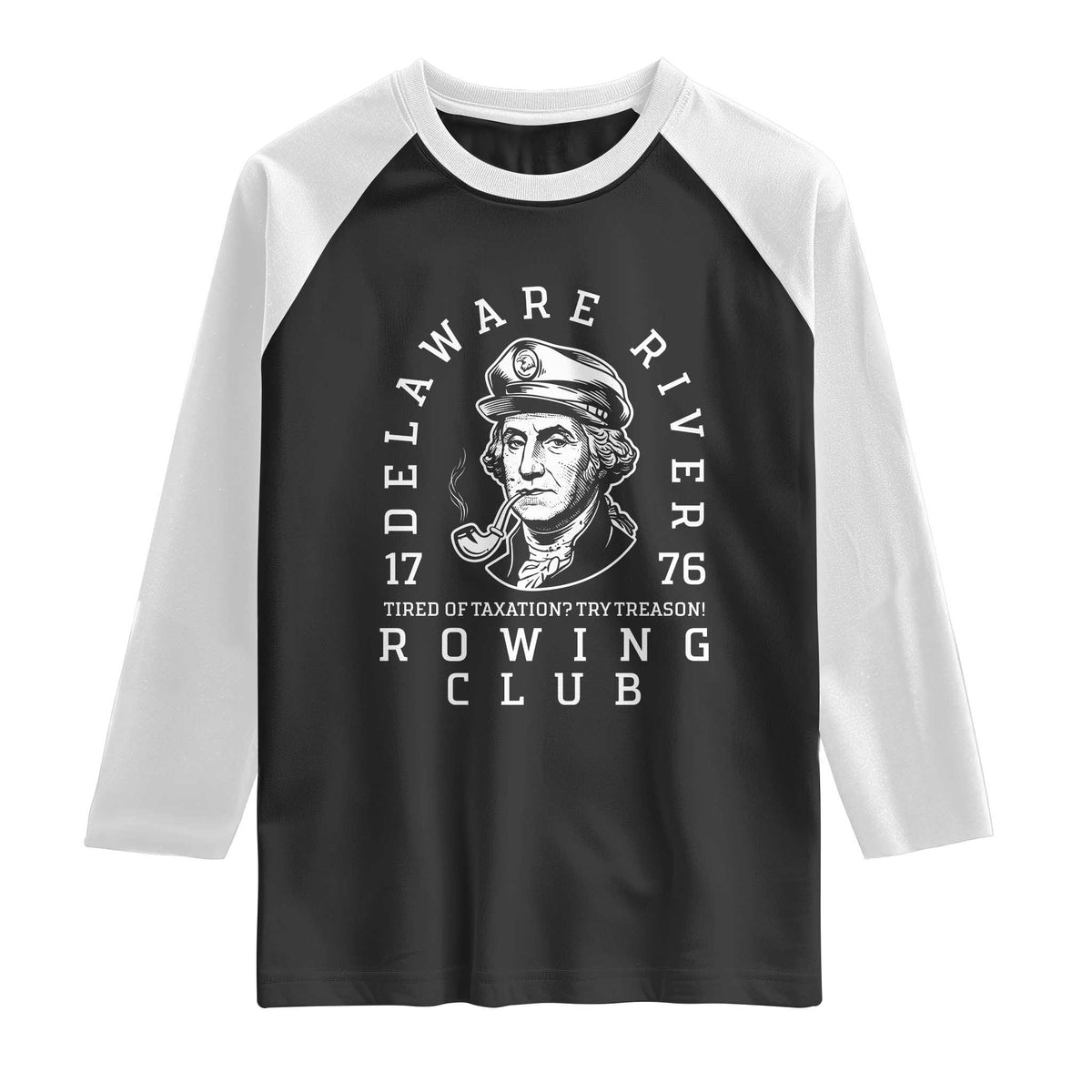 Delaware River Rowing Club 1776 Vintage Funny Patriotic Raglan Shirt George Washington Tired of Taxation Try Treason