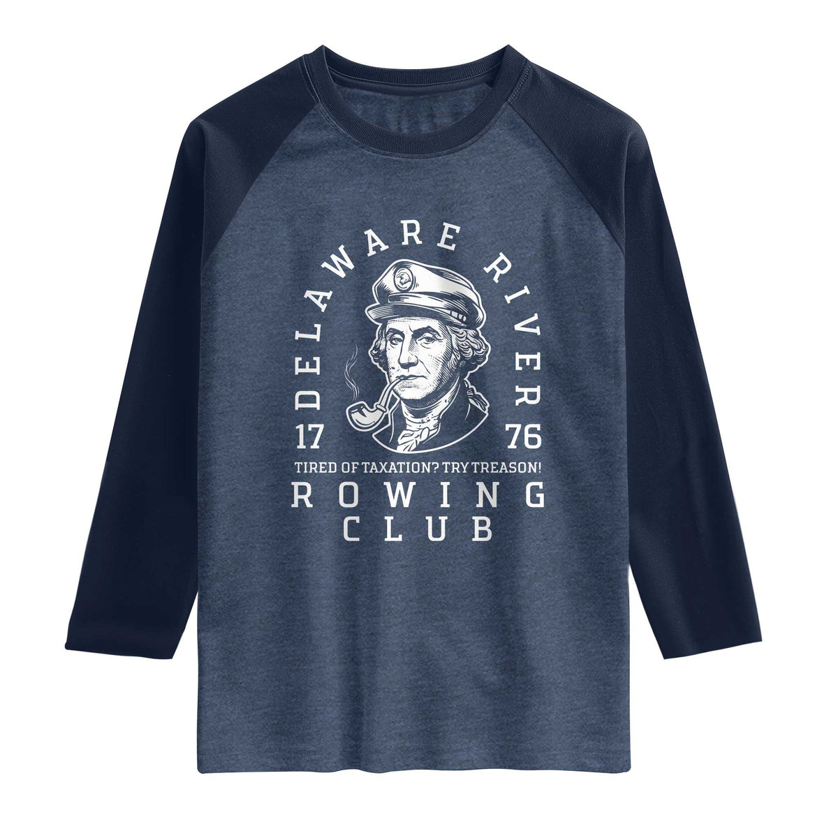 Delaware River Rowing Club 1776 Vintage Funny Patriotic Raglan Shirt George Washington Tired of Taxation Try Treason