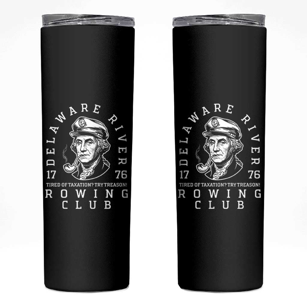 Delaware River Rowing Club 1776 Vintage Funny Patriotic Skinny Tumbler George Washington Tired of Taxation Try Treason