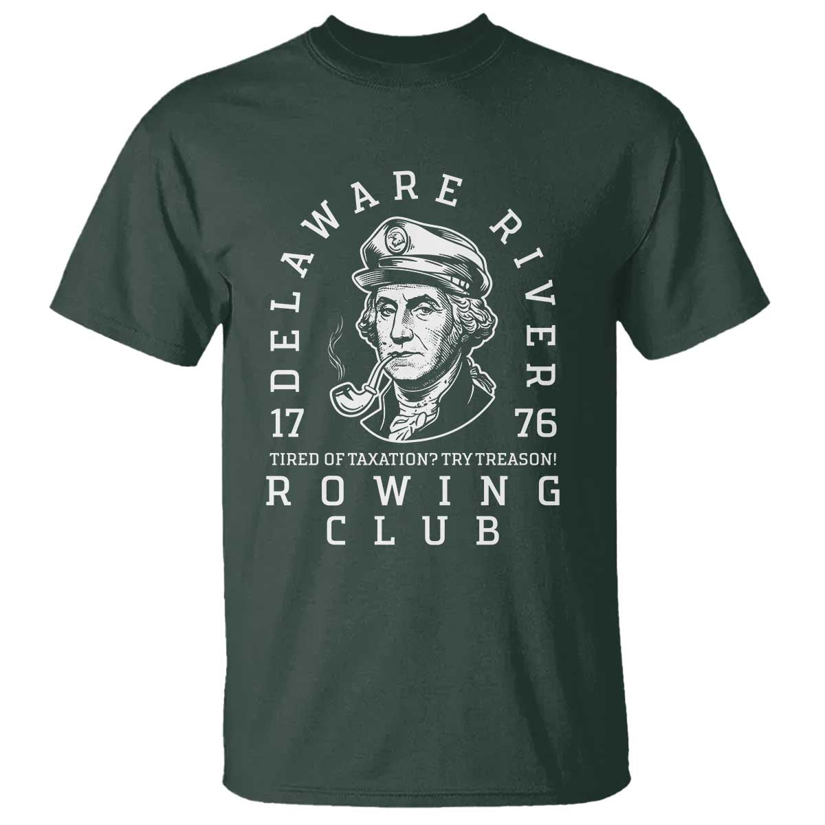 Delaware River Rowing Club 1776 Vintage Funny Patriotic T Shirt George Washington Tired of Taxation Try Treason