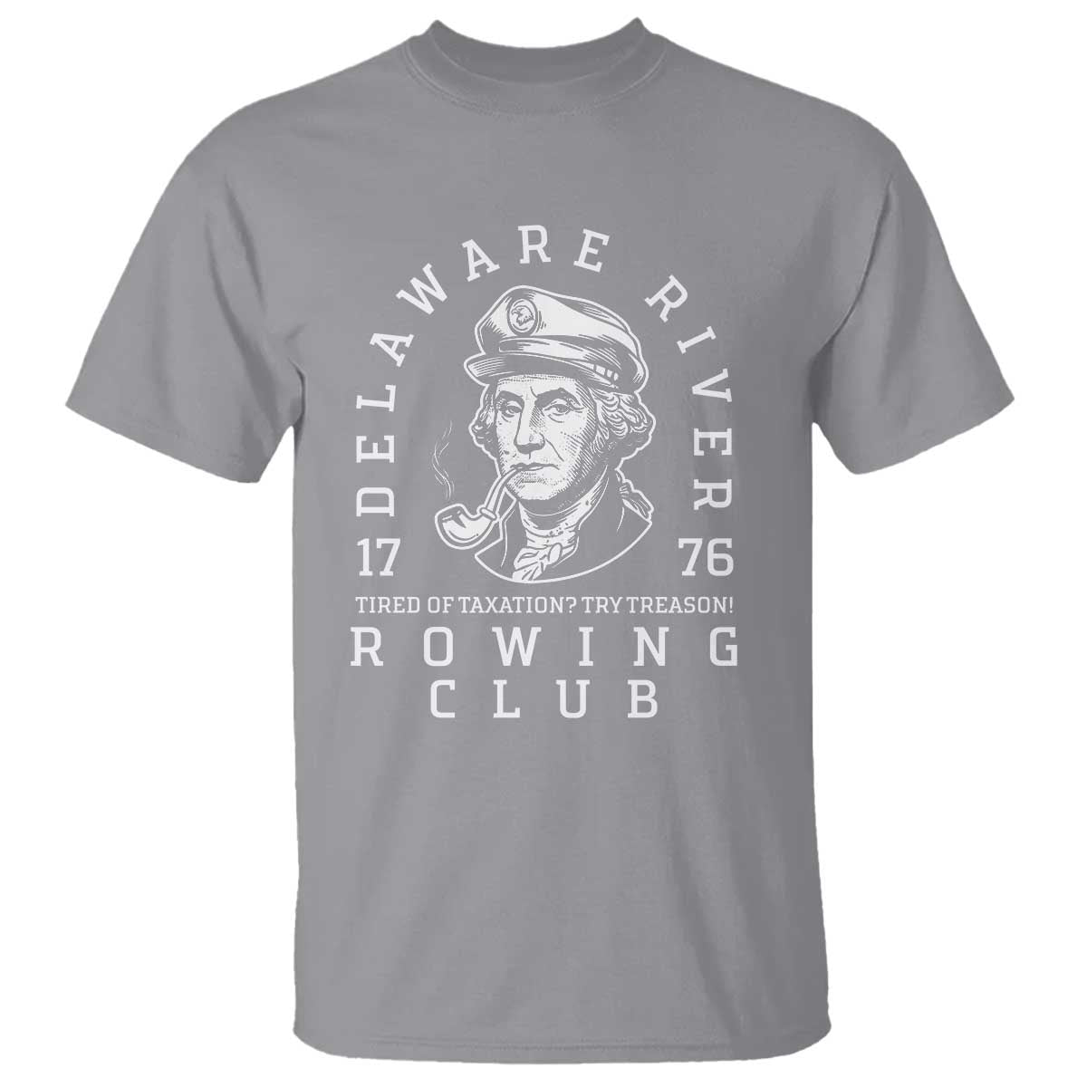 Delaware River Rowing Club 1776 Vintage Funny Patriotic T Shirt George Washington Tired of Taxation Try Treason