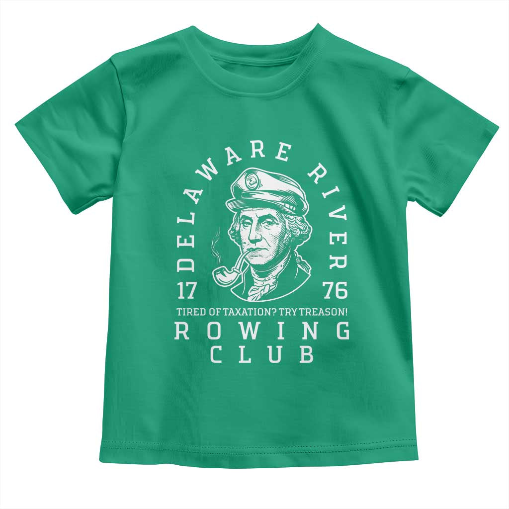 Delaware River Rowing Club 1776 Vintage Funny Patriotic Toddler T Shirt George Washington Tired of Taxation Try Treason