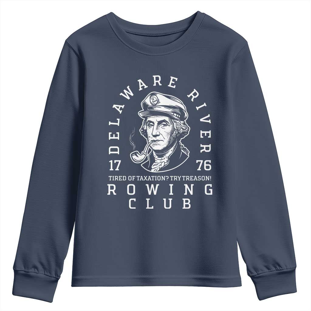 Delaware River Rowing Club 1776 Vintage Funny Patriotic Youth Sweatshirt George Washington Tired of Taxation Try Treason