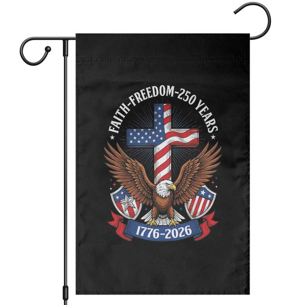 Faith Freedom 250 Years Patriotic Eagle Garden Flag USA Flag Christian Cross 1776 to 2026 Semiquincentennial