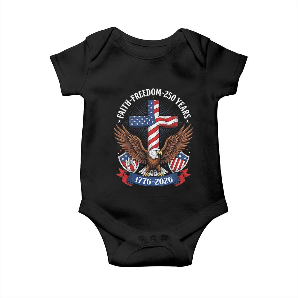 Faith Freedom 250 Years Patriotic Eagle Baby Onesie USA Flag Christian Cross 1776 to 2026 Semiquincentennial